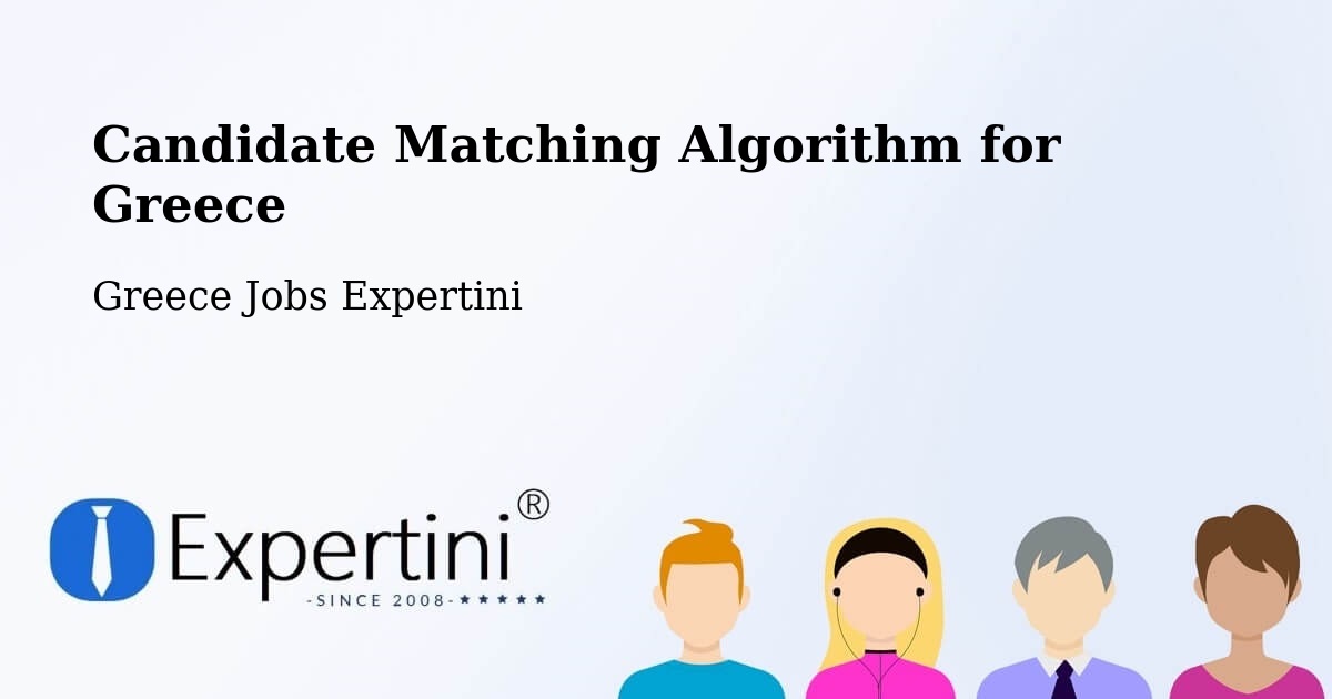 Candidate Matching Algorithm Overview – Kálamos - Greece Jobs Expertini