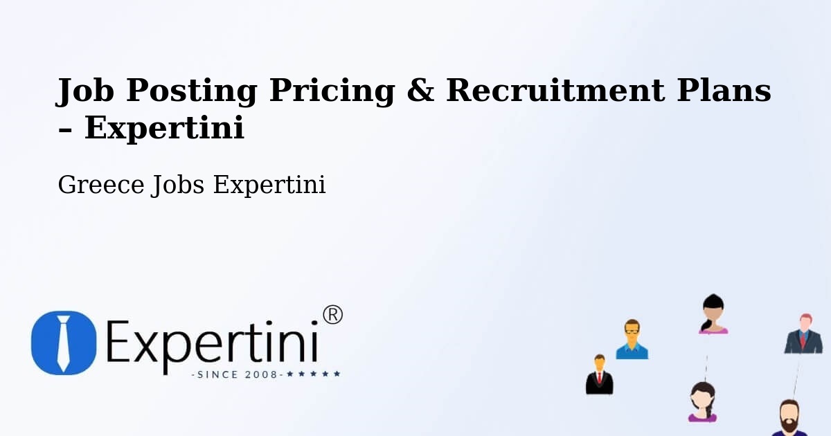 Job Posting Pricing & Recruitment Plans – Kálamos - Kálamos, Greece Jobs Expertini